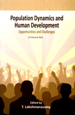 Population Dynamics and Human Development: Opportunities and Challenges (In 2 Volumes)