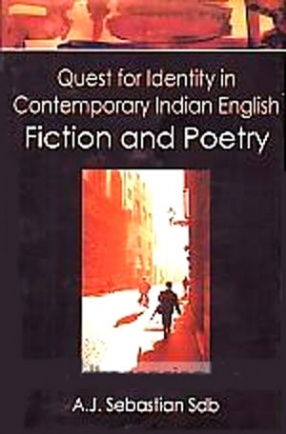Quest for Identity in Contemporary Indian English Fiction and Poetry