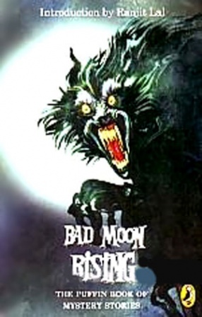 Bad Moon Rising: The Puffin Book of Mystery Stories