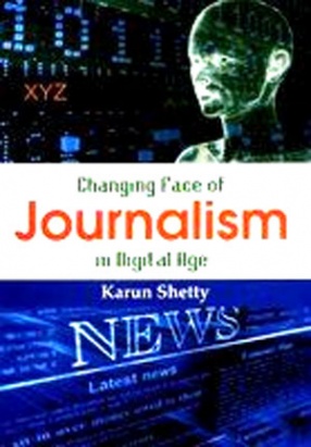 Changing Face of Journalism in Digital Age