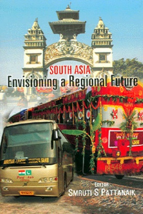 South Asia: Envisioning a Regional Future
