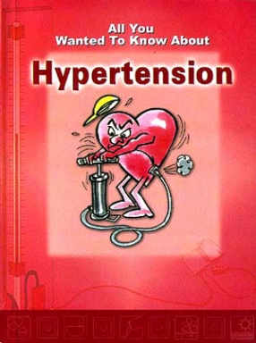 All You Wanted to Know About Hypertension