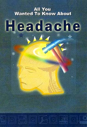 All You Wanted to Know About Headache