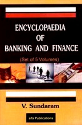 Encyclopaedia of Banking and Finance (In 5 Volumes)