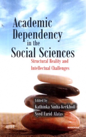 Academic Dependency in the Social Science: Structural Reality and Intellectual Challenges