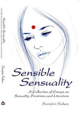 Sensible Sensuality: A Collection of Essays on Sexuality, Femininity and Literature