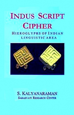 Indus Script Cipher: Hieroglyphs of Indian Linguistic Area