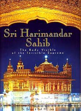 Sri Harimandar Sahib: The Body Visible of the Invisible Supreme