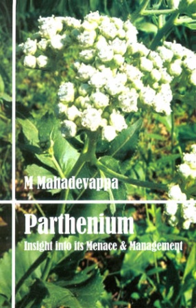 Parthenium, Insight into Its Menace and Management