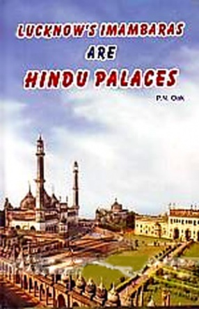 Lucknow's Imambaras are Hindu Palaces