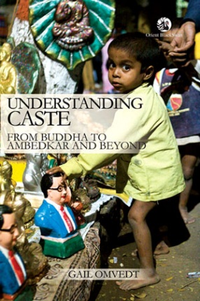 Understanding Caste: From Buddha to Ambedkar and Beyond