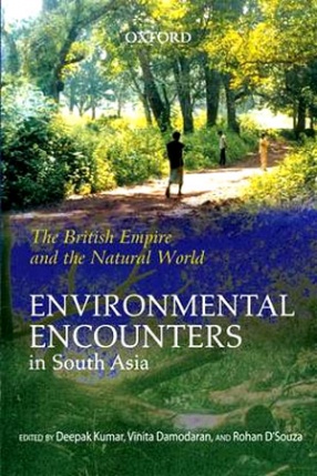 The British Empire and The Natural World: Environmental Encounters in South Asia