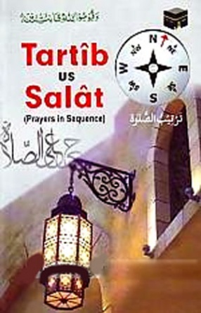 Tartibussalatah: Tartibus Salat: Prayers in Sequence