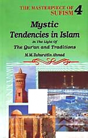 Mystic Tendencies in Islam: In the Light of the Quran and Traditions