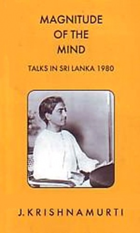 Magnitude of the Mind: Talks in Sri Lanka 1980