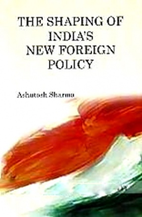 The Shaping of India's New Foreign Policy