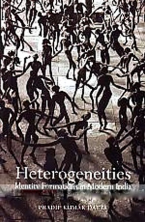 Heterogeneities: Identity Formations in Modern India