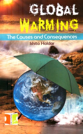 Global Warming: The Causes and Consequences