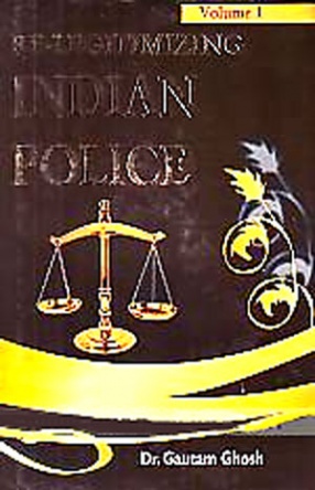 Re-Legitimising Indian Police (In 2 Volumes)