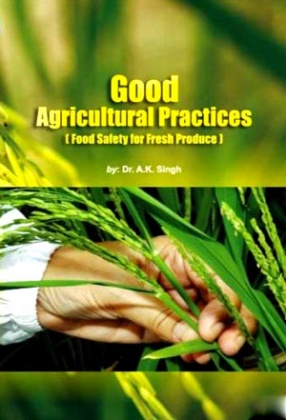 Good Agricultural Practices: Food Safety for Fresh Produce