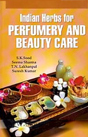 Indian Herbs for Perfumery and Beauty Care