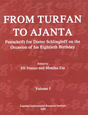 From Turfan to Ajanta: Festschrift for Dieter Schlingloff on the Occasion of his Eightieth Birthday (In 2 Volumes)