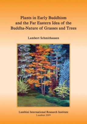 Plants in Early Buddhism and the Far Eastern Idea of the Buddha-Nature of Grasses and Trees