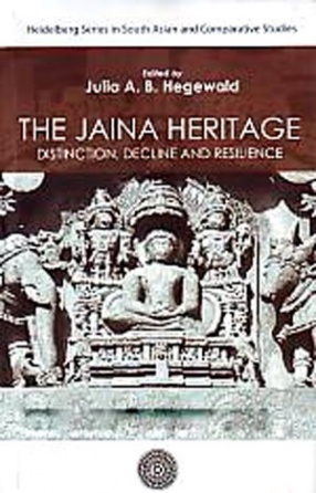 The Jaina Heritage Distinction, Decline and Resilience