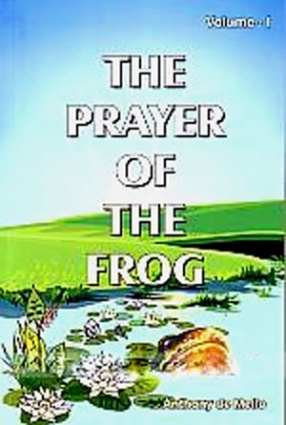 The Prayer of The Frog: A Book of Story Meditations (In 2 Volumes)