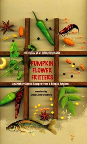 Pumpkin Flower Fritters and Other Classic Recipes from a Bengali Kitchen