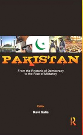 Pakistan: From the Rhetoric of Democracy to the Rise of Militancy