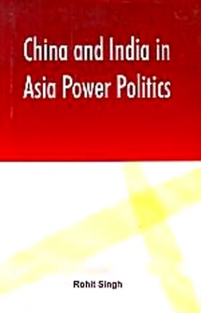 China and India in Asian Power Politics