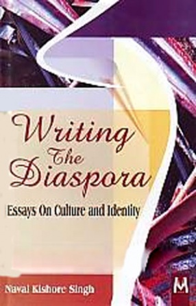 Writing the Diaspora: Essays on Culture and Identity