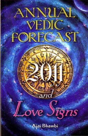 Annual Vedic Forecast 2011 and Love Signs