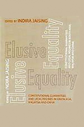 Elusive Equality: Constitutional Guarantees and Legal Regimes in South Asia, Malaysia and China