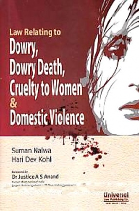 Law Relating to Dowry, Dowry Death, Cruelty to Women & Domestic Violence
