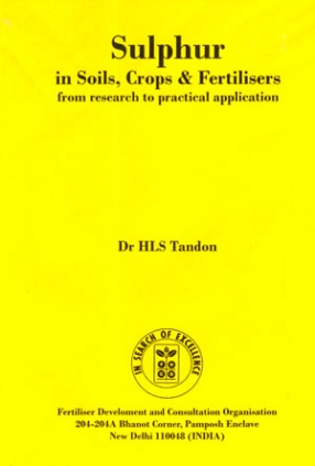 Sulphur in Soils, Crops & Fertilisers from Research to Practical Application