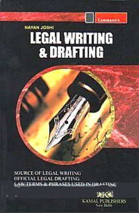 Legal Writing & Drafting: Source of Legal Writing, Official Legal Drafting, Law Terms & Phrases Used Drafting