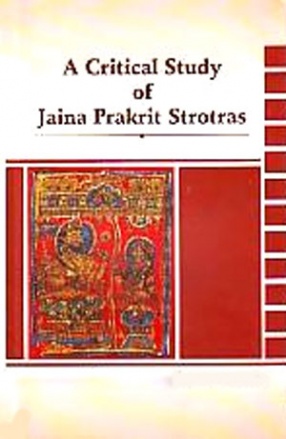 A Critical Study of Jaina Prakrit Stotras