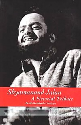 Shyamanand Jalan: A Pictorial Tribute