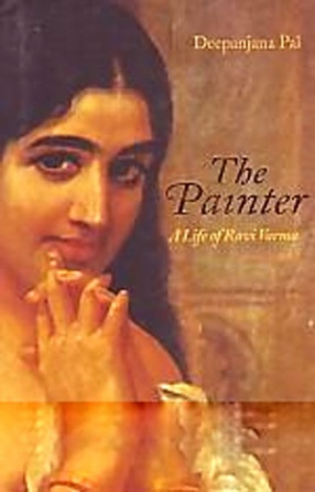 The Painter: A Life of Ravi Varma
