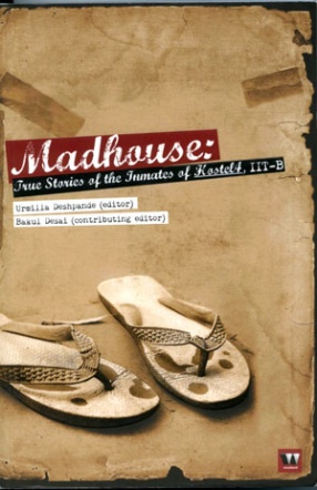 Madhouse: True Stories of The Inmates of Hostel 4 IITB