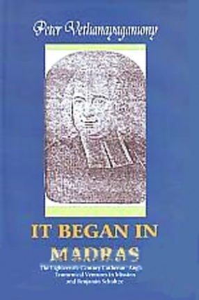 It Began in Madras: The Eighteenth-Century Lutheran-Anglican Ecumenical Ventures in Mission and Benjamin Schultze