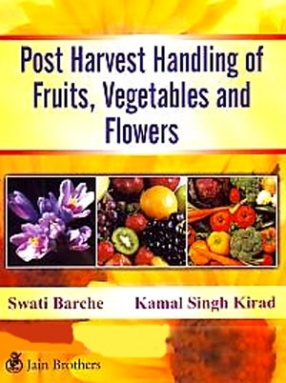 Post Harvest Handling of Fruits, Vegetables and Flowers