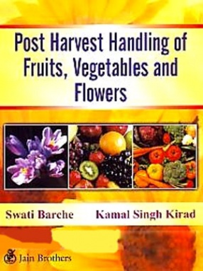 Post Harvest Handling of Fruits, Vegetables and Flowers