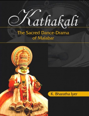 Kathakali: The Sacred Dance Drama of Malabar