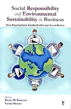 Social Responsibility and Environmental Sustainability in Business: How Organizations Handle Profits and Social Duties