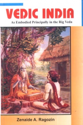 Vedic India: As Embodied Principally in the Rig Veda