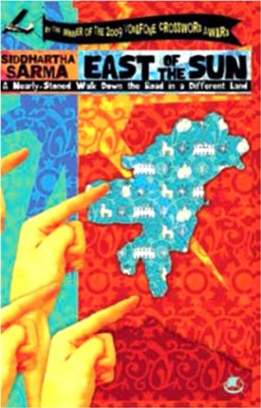 East of the Sun: A Nearly-Stoned Walk Down the Road in a Different Land