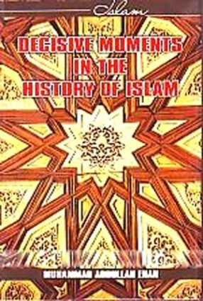 Decisive Moments in the History of Islam